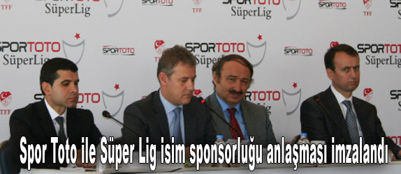 Spor Toto ile Sper Lig isim sponsorluu anlamas imzaland